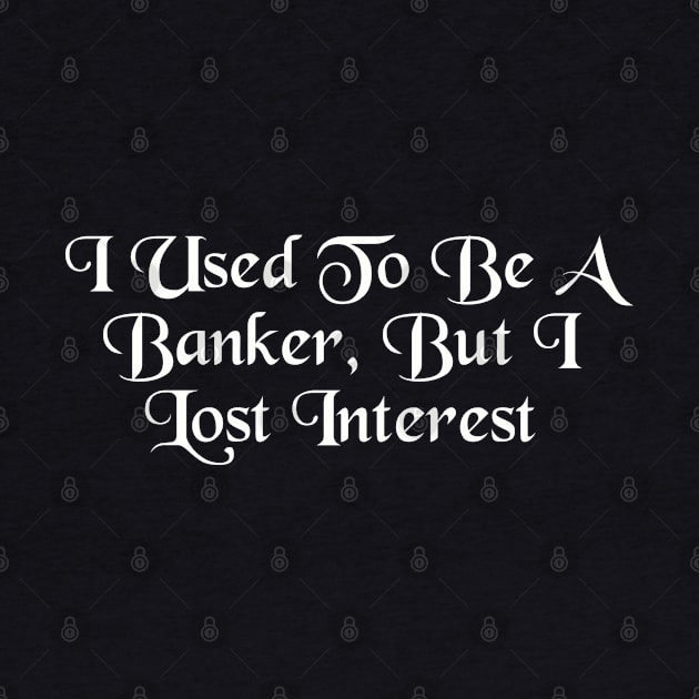 From Banker to Bored: A Tale of Lost Interest by Clean4ndSimple